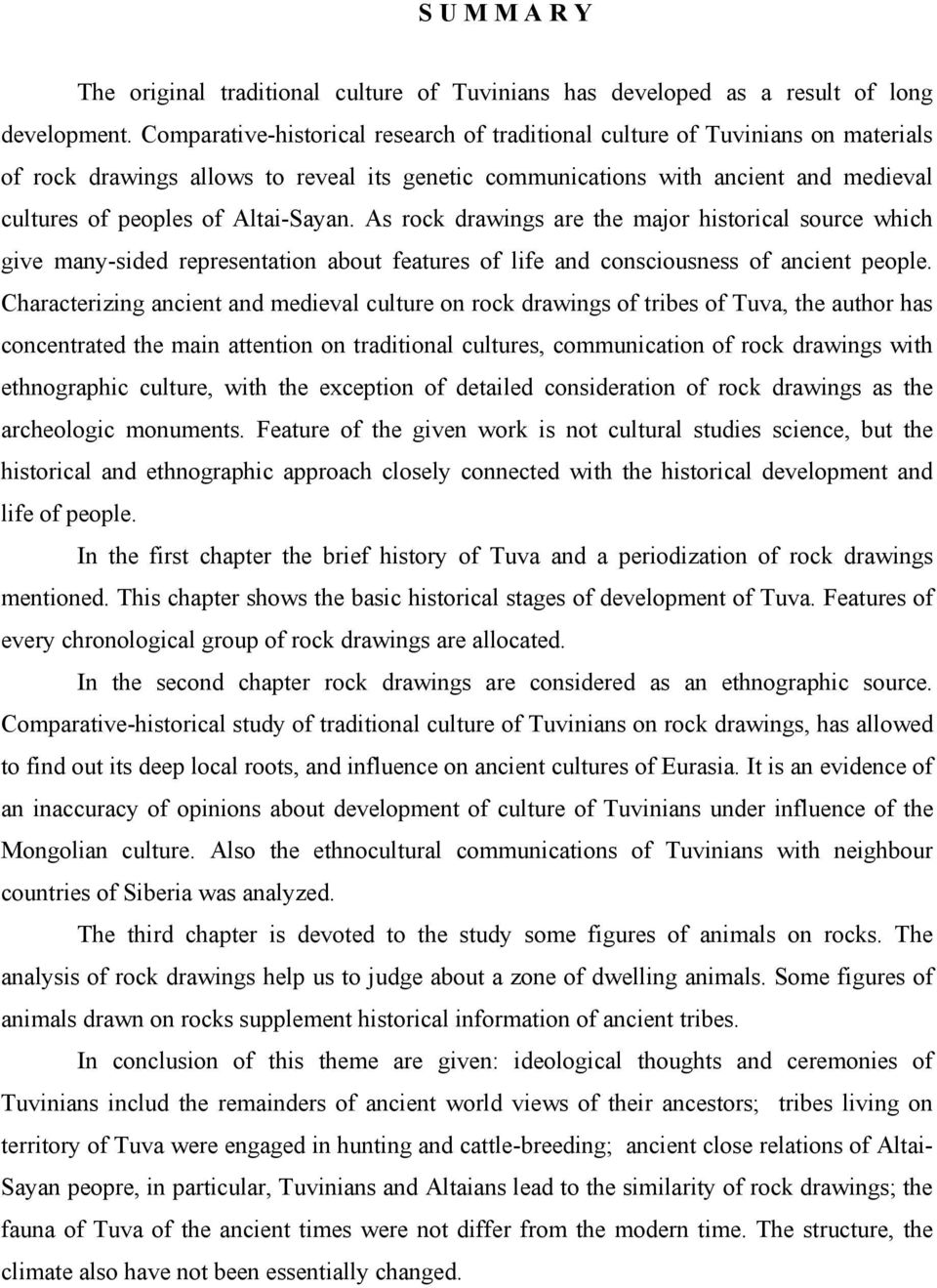 Altai-Sayan. As rock drawings are the major historical source which give many-sided representation about features of life and consciousness of ancient people.