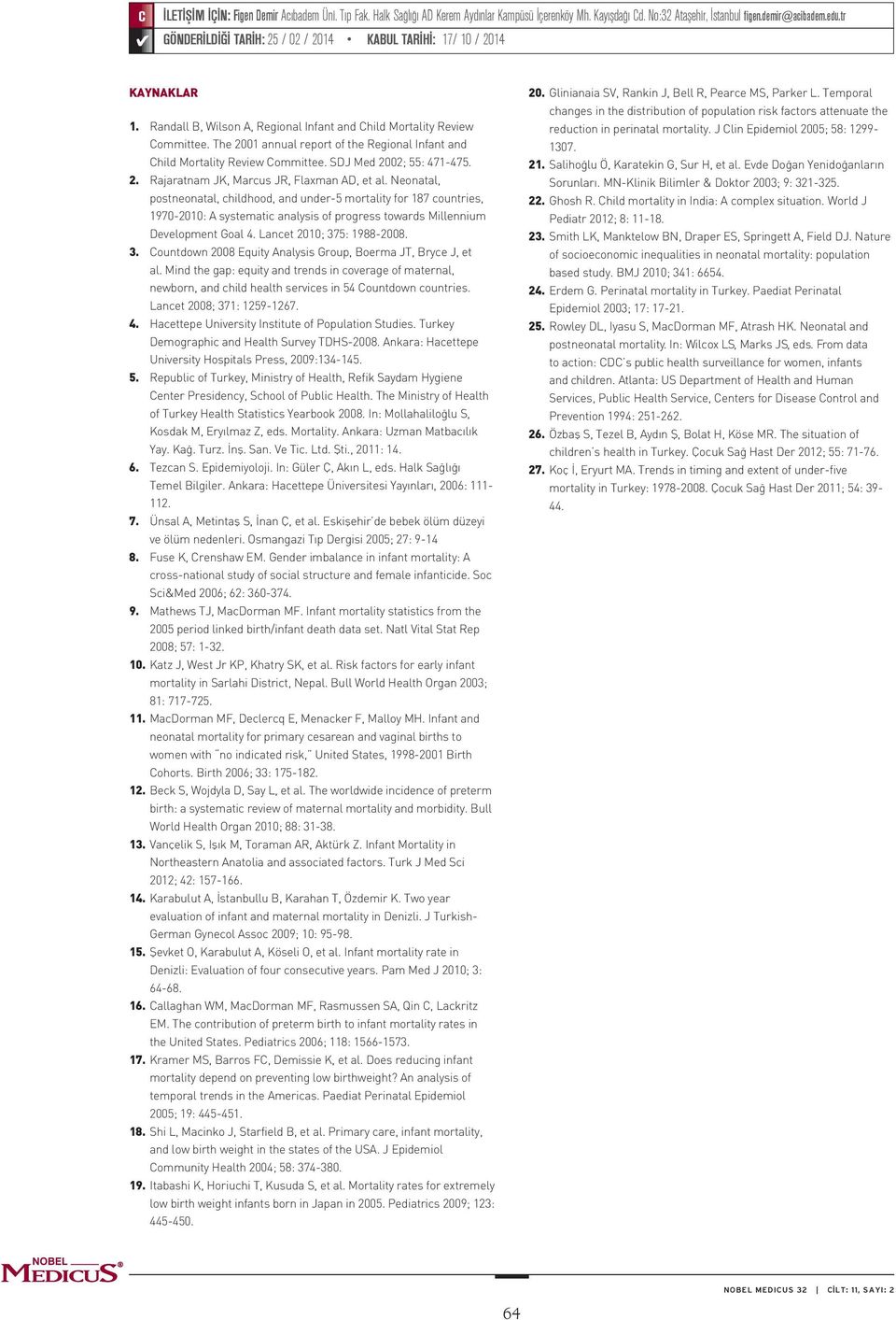 The 2001 annual report of the Regional Infant and Child Mortality Review Committee. SDJ Med 2002; 55: 471-475. 2. Rajaratnam JK, Marcus JR, Flaxman AD, et al.