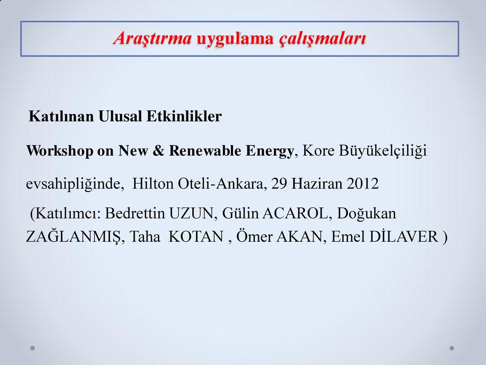 evsahipliğinde, Hilton Oteli-Ankara, 29 Haziran 2012 (Katılımcı: