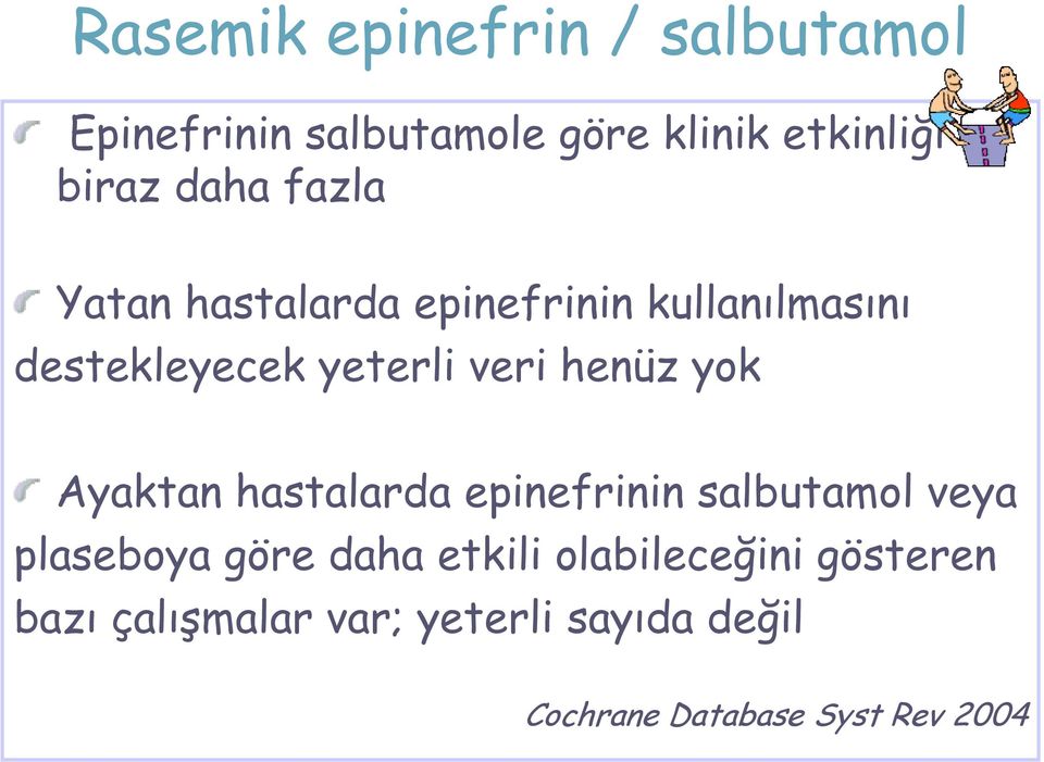 henüz yok Ayaktan hastalarda epinefrinin salbutamol veya plaseboya göre daha etkili