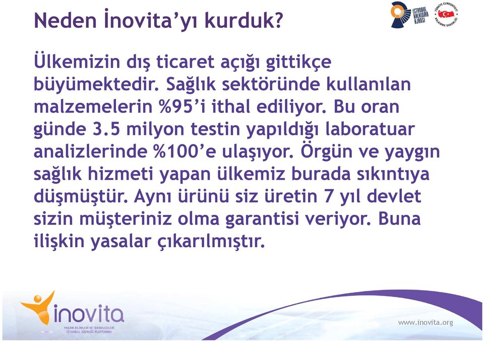 5 milyon testin yapıldığı laboratuar analizlerinde %100 e ulaşıyor.