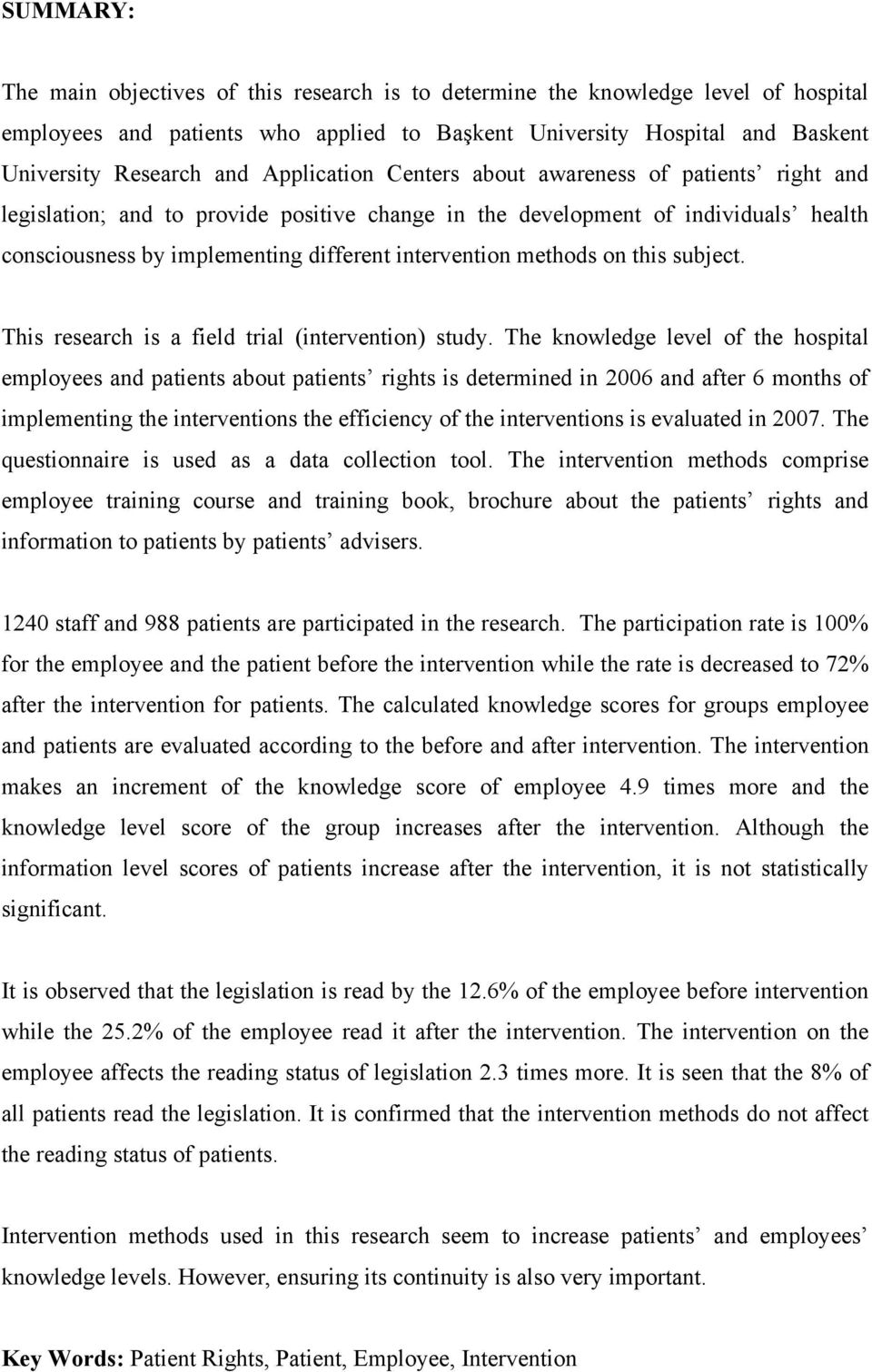 methods on this subject. This research is a field trial (intervention) study.