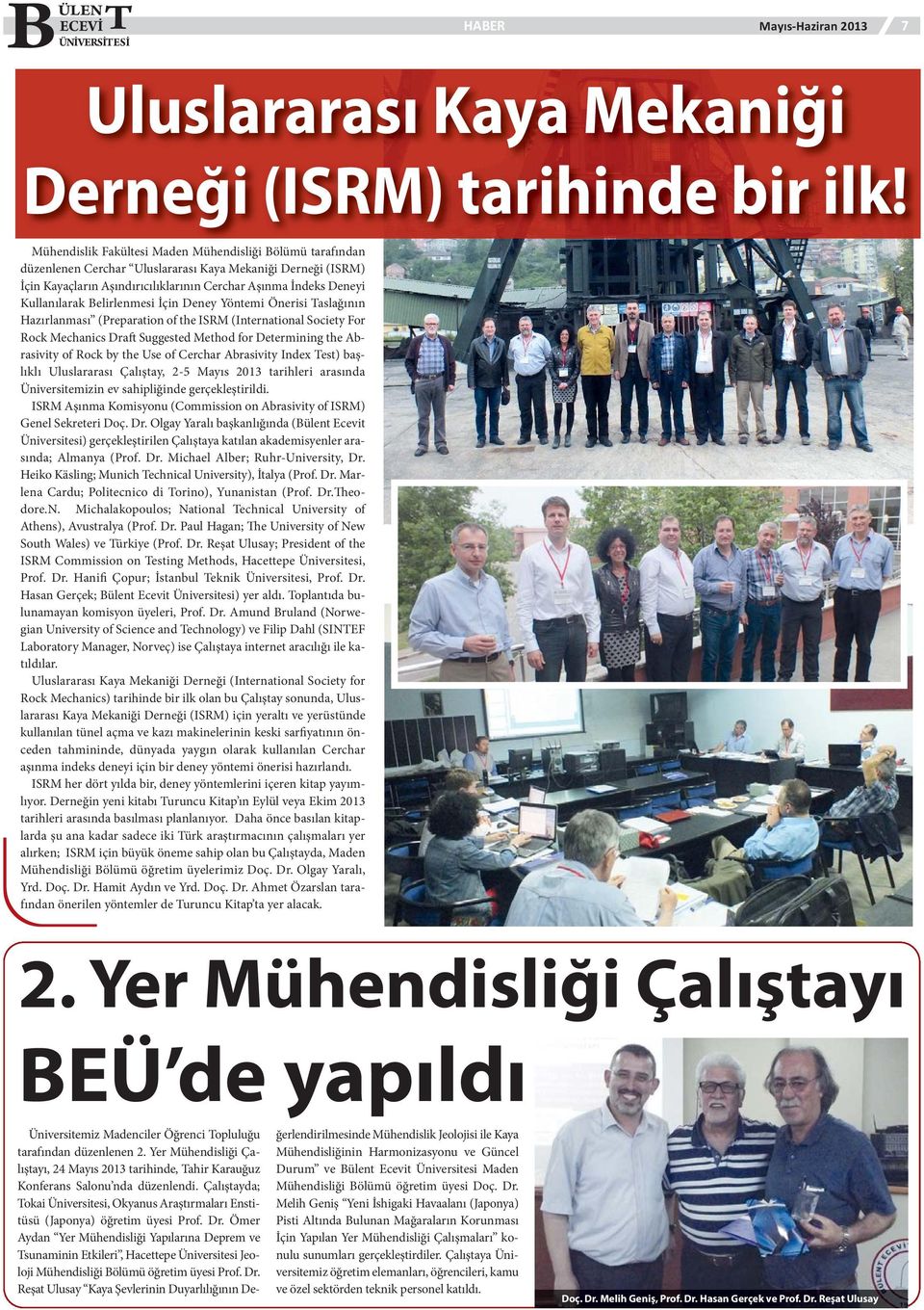 Belirlenmesi İçin Deney Yöntemi Önerisi Taslağının Hazırlanması (Preparation of the ISRM (International Society For Rock Mechanics Draft Suggested Method for Determining the