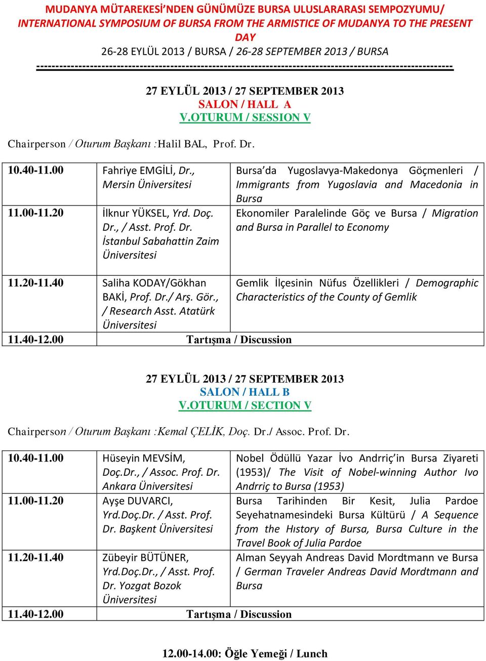 , / Asst. Prof. Dr. İstanbul Sabahattin Zaim da Yugoslavya-Makedonya Göçmenleri / Immigrants from Yugoslavia and Macedonia in Ekonomiler Paralelinde Göç ve / Migration and in Parallel to Economy 11.