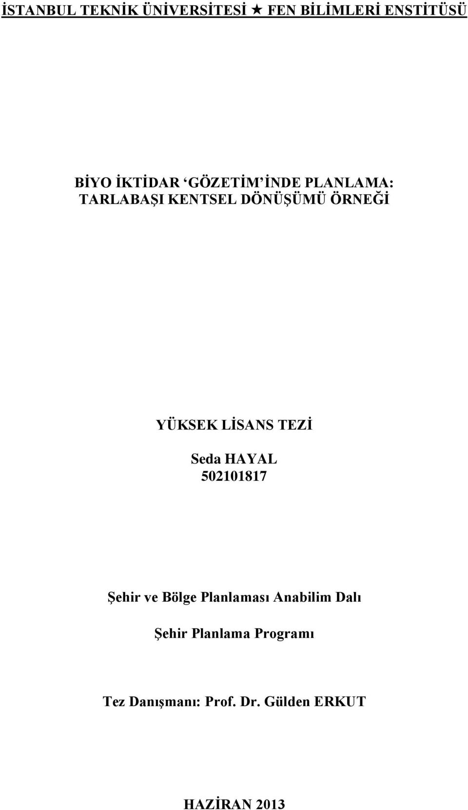 ġehir ve Bölge Planlaması Anabilim Dalı ġehir Planlama Programı Tez DanıĢmanı: Prof. Dr.