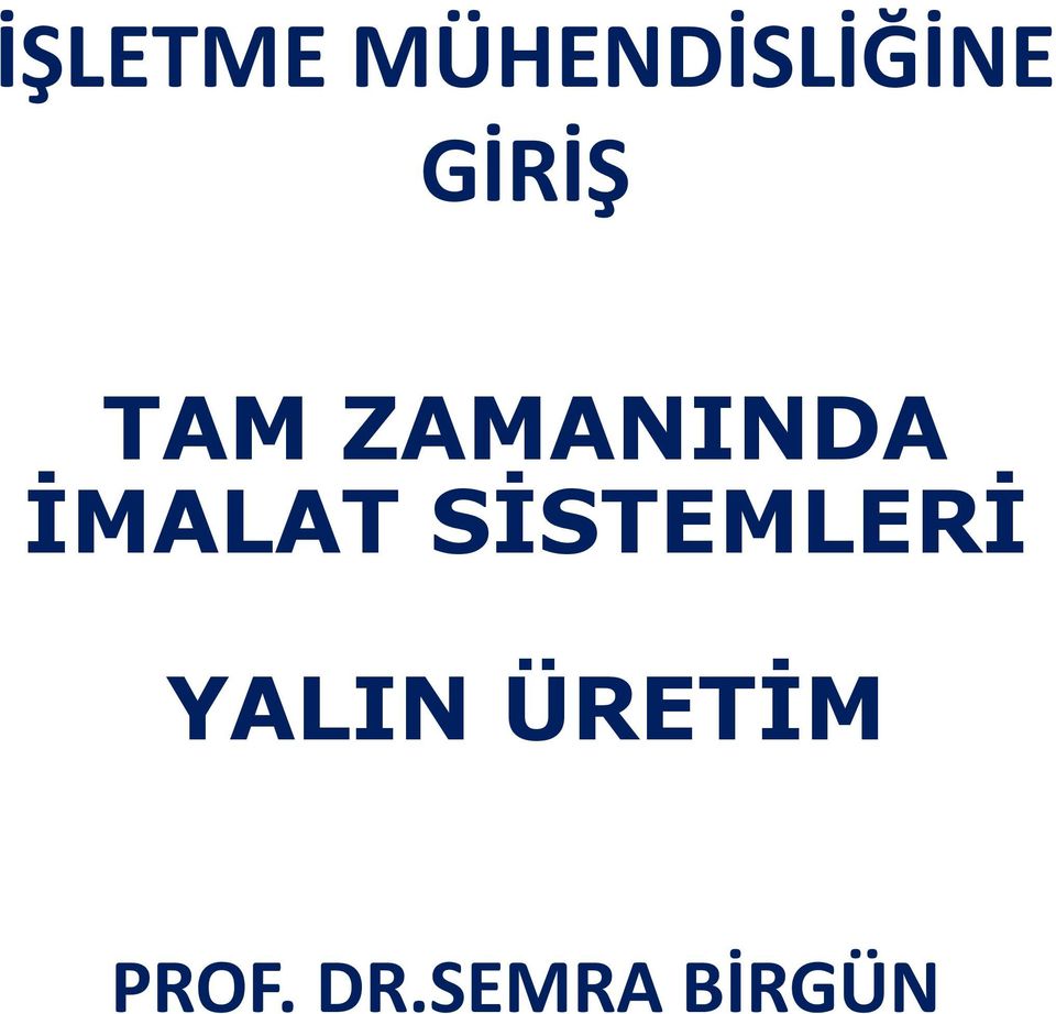 İMALAT SİSTEMLERİ YALIN