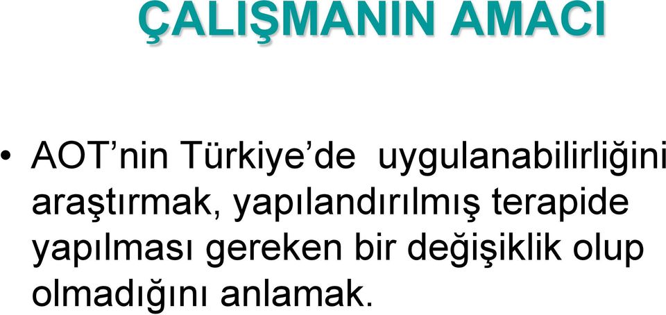 yapılandırılmış terapide yapılması