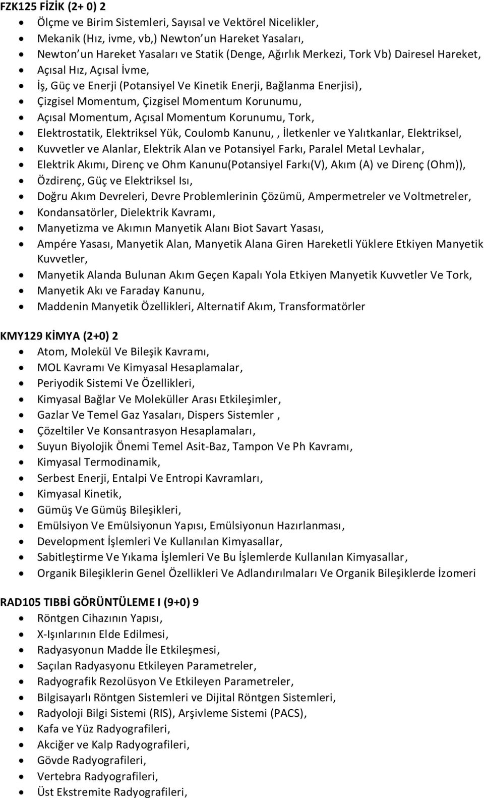 Momentum Korunumu, Tork, Elektrostatik, Elektriksel Yük, Coulomb Kanunu,, İletkenler ve Yalıtkanlar, Elektriksel, Kuvvetler ve Alanlar, Elektrik Alan ve Potansiyel Farkı, Paralel Metal Levhalar,