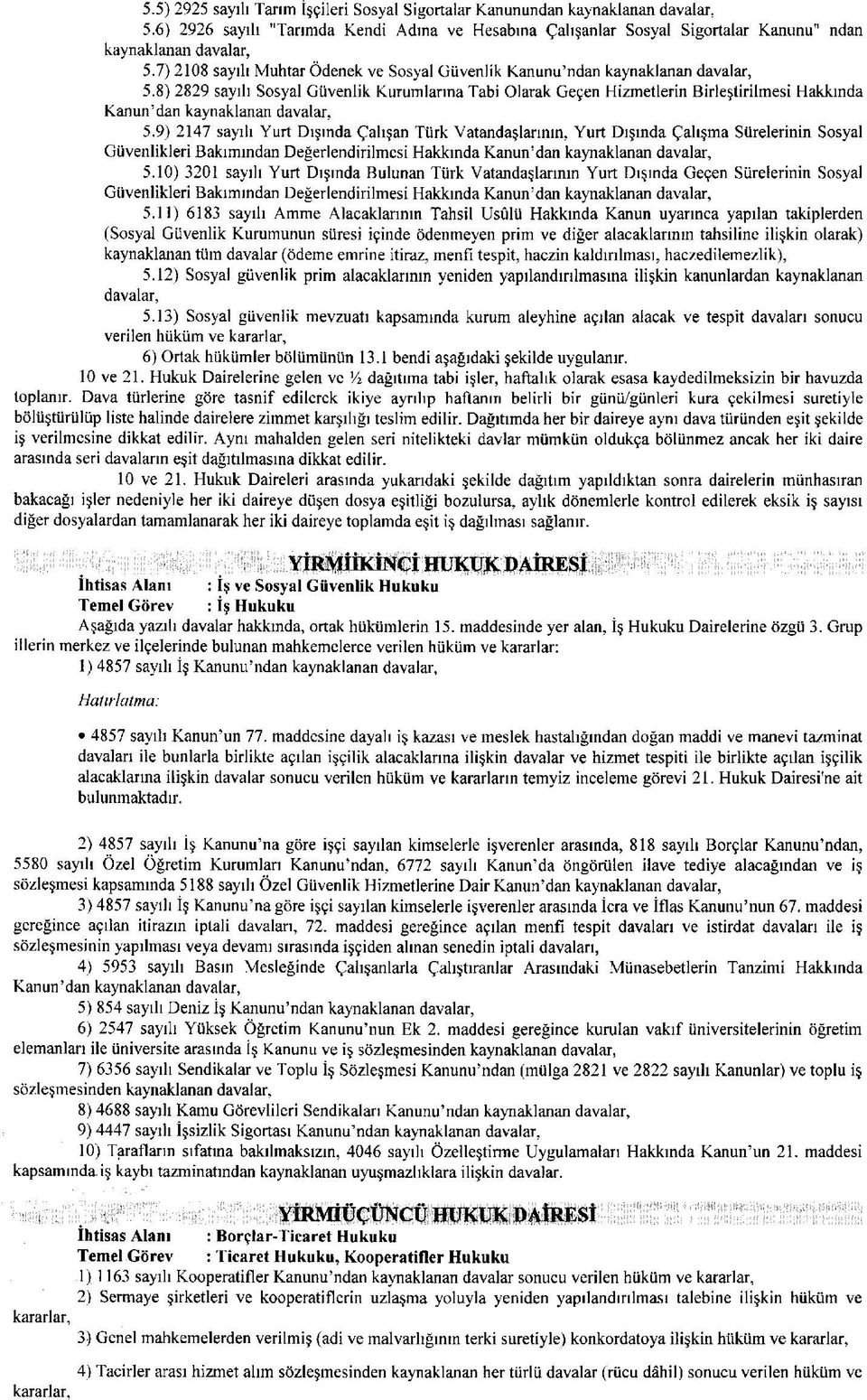 8) 2829 sayılı Sosyal Güvenlik Kurumlarına Tabi Olarak Geçen Hizmetlerin Birleştirilmesi Hakkında Kanun dan kaynaklanan davalar, 5.