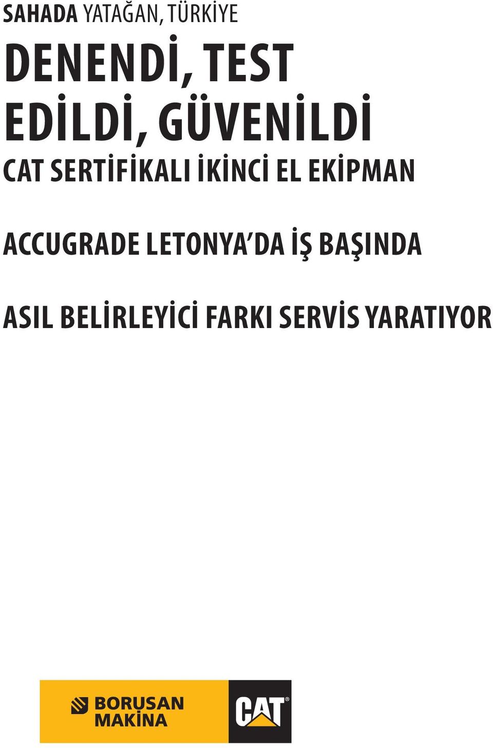 TEST EDİLDİ, GÜVENİLDİ CAT SERTİFİKALI İKİNCİ EL