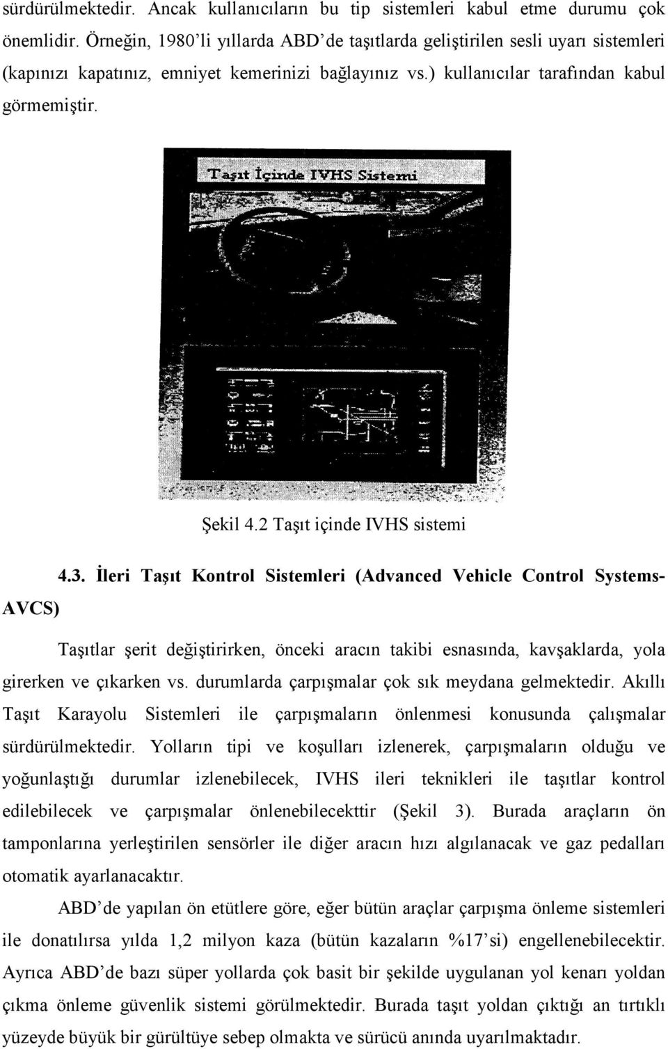 2 Taşıt içinde IVHS sistemi 4.3.