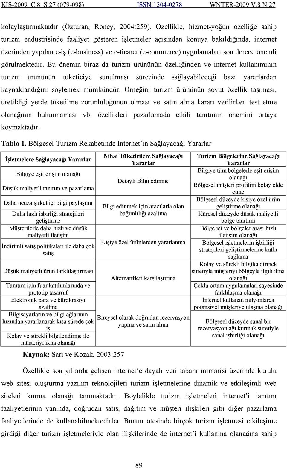 uygulamaları son derece önemli görülmektedir.