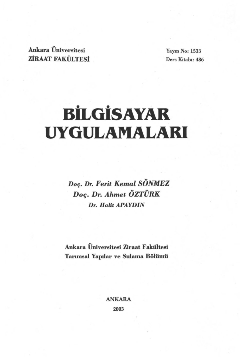 Ferit Kemal SÖNMEZ Doç. Dr. Ahmet ÖZTÜRK Dr.