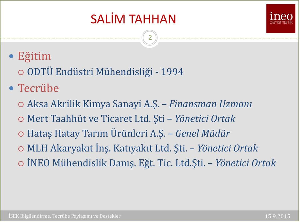 Şti Yönetici Ortak Hataş Hatay Tarım Ürünleri A.Ş. Genel Müdür MLH Akaryakıt İnş.