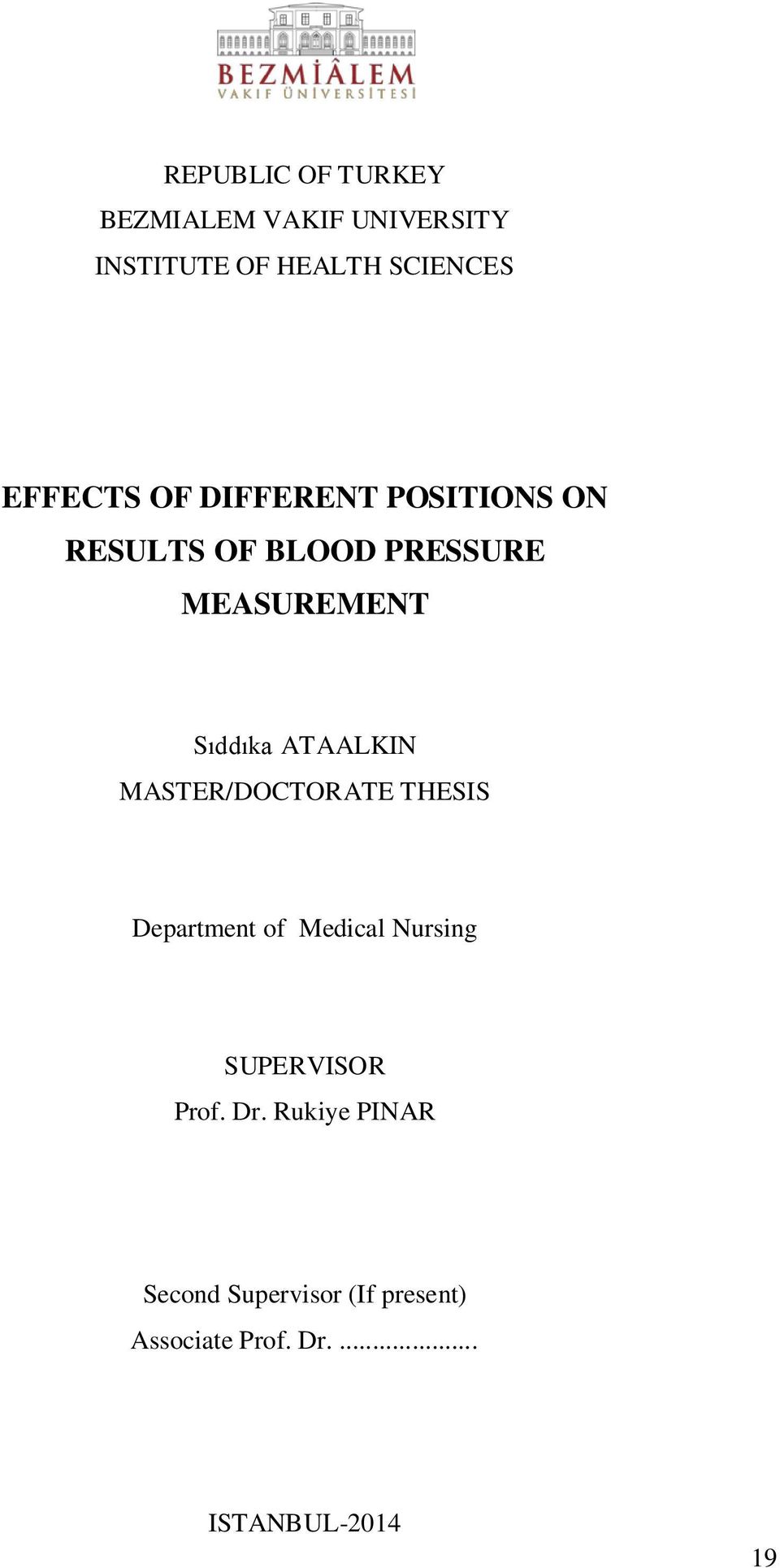 ATAALKIN MASTER/DOCTORATE THESIS Department of Medical Nursing SUPERVISOR Prof.