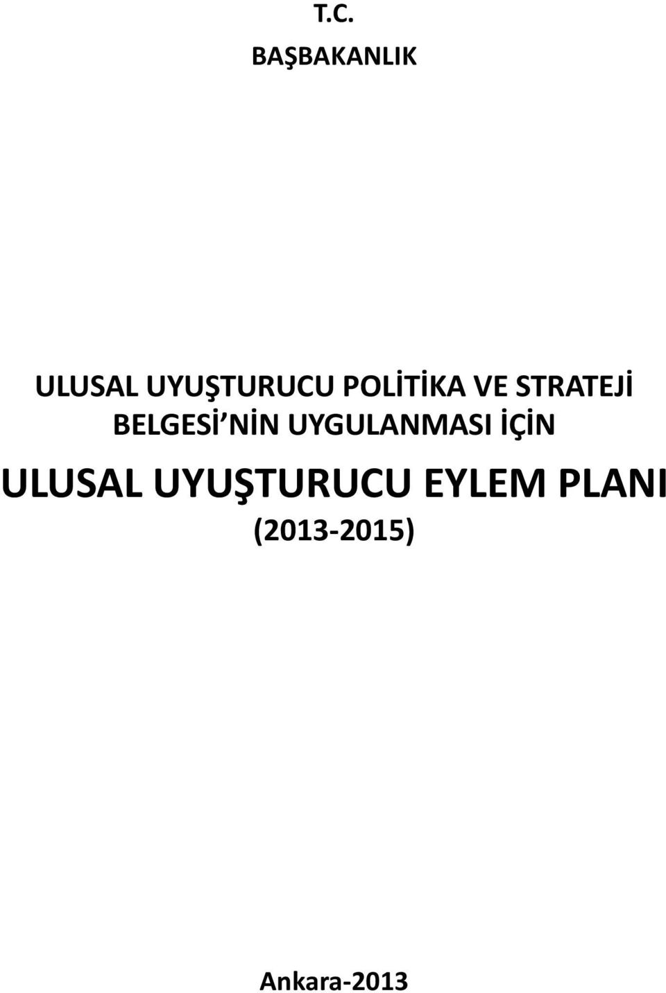 UYGULANMASI İÇİN ULUSAL UYUŞTURUCU