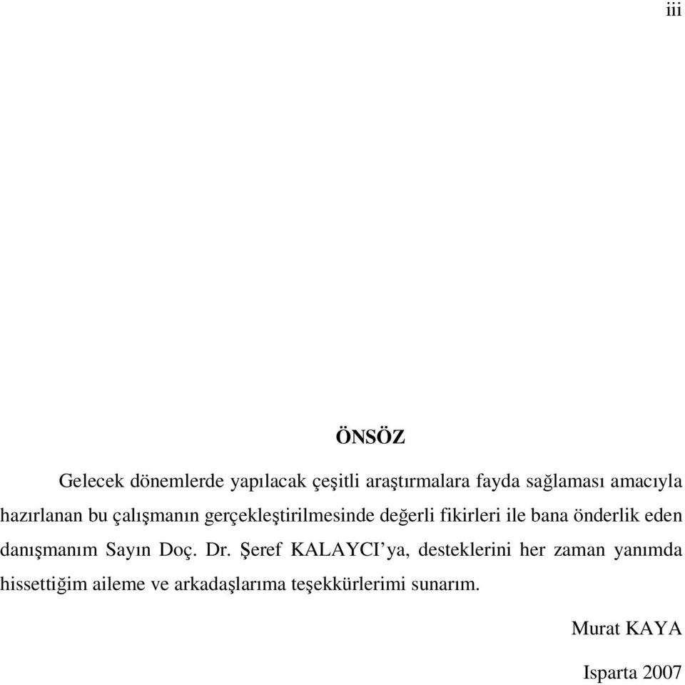 önderlik eden danışmanım Sayın Doç. Dr.