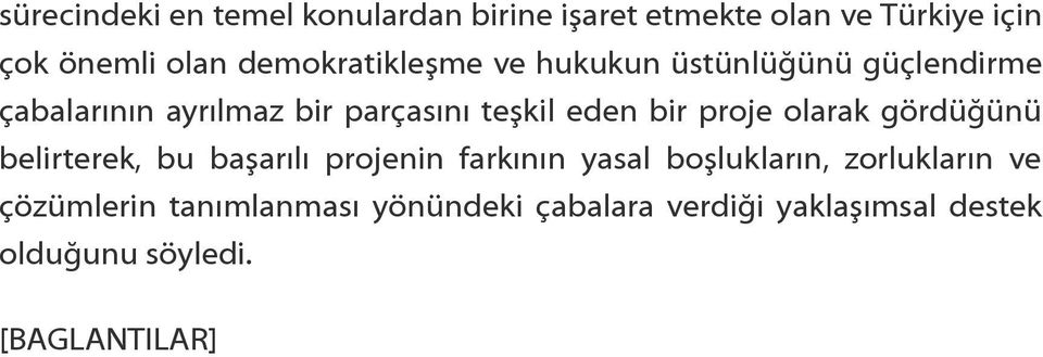 bir proje olarak gördüğünü belirterek, bu başarılı projenin farkının yasal boşlukların,