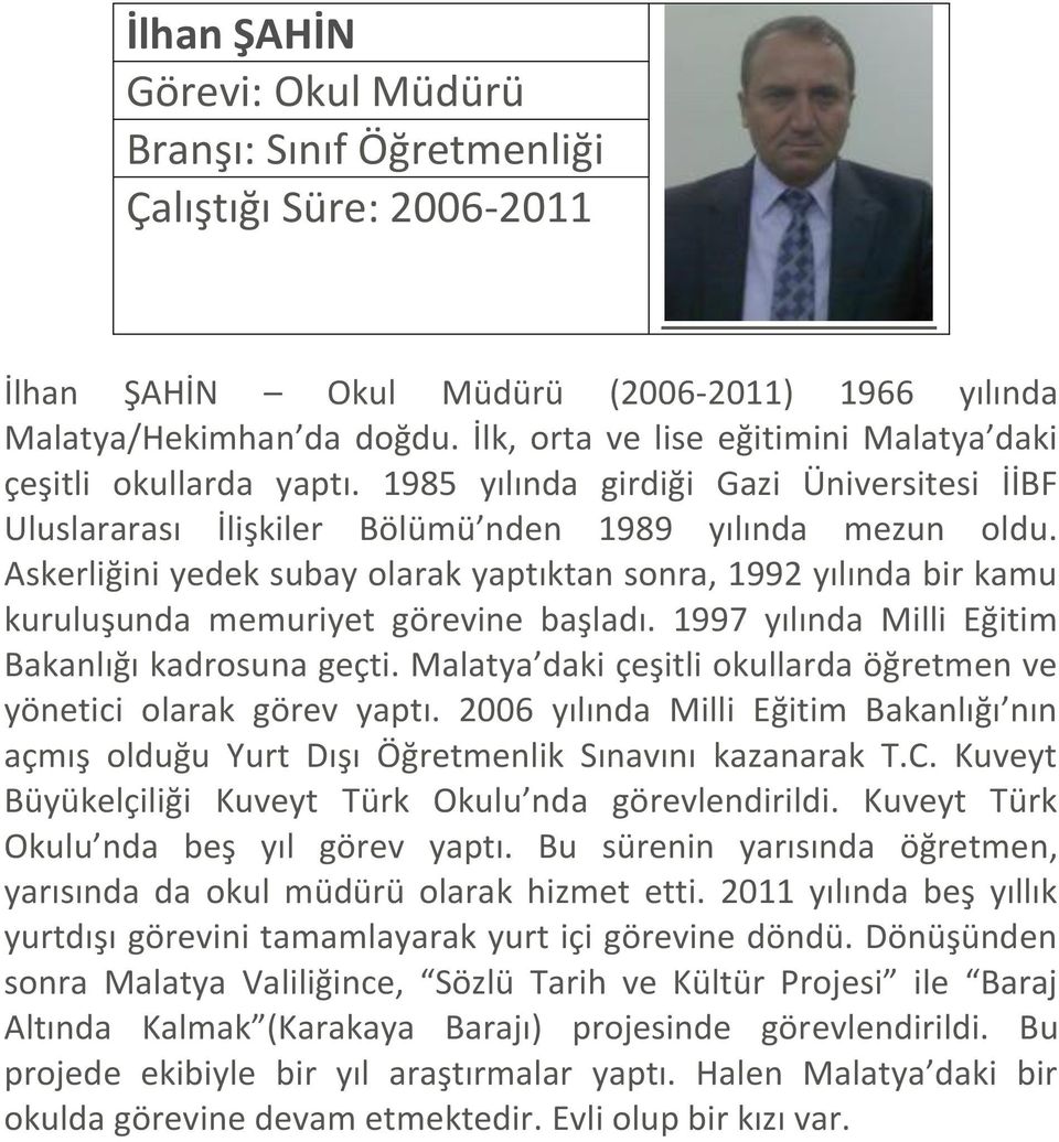 Askerliğini yedek subay olarak yaptıktan sonra, 1992 yılında bir kamu kuruluşunda memuriyet görevine başladı. 1997 yılında Milli Eğitim Bakanlığı kadrosuna geçti.