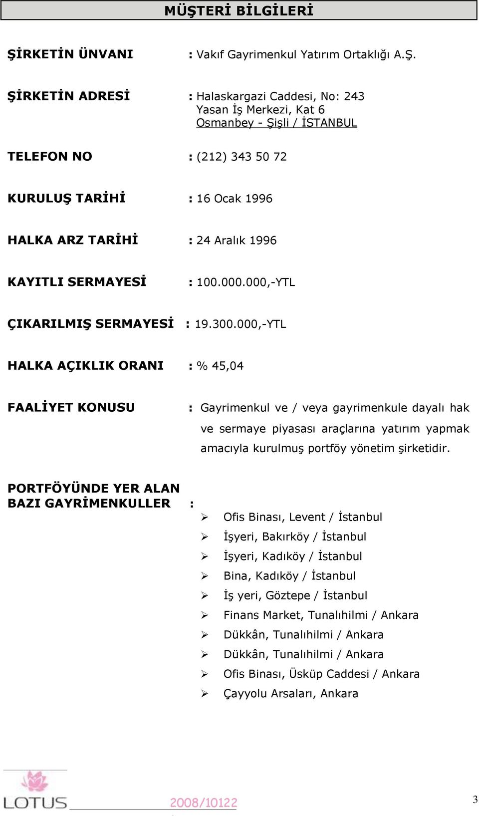 SERMAYESĠ : 00.000.000,-YTL ÇIKARILMIġ SERMAYESĠ : 9.300.