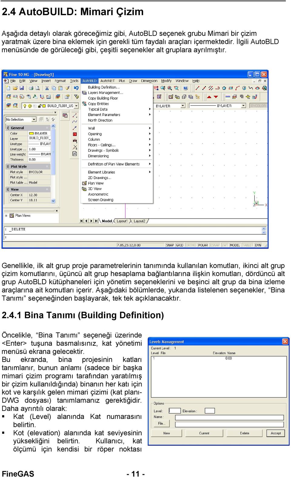 Genellikle, ilk alt grup proje parametrelerinin tanımında kullanılan komutları, ikinci alt grup çizim komutlarını, üçüncü alt grup hesaplama bağlantılarına ilişkin komutları, dördüncü alt grup