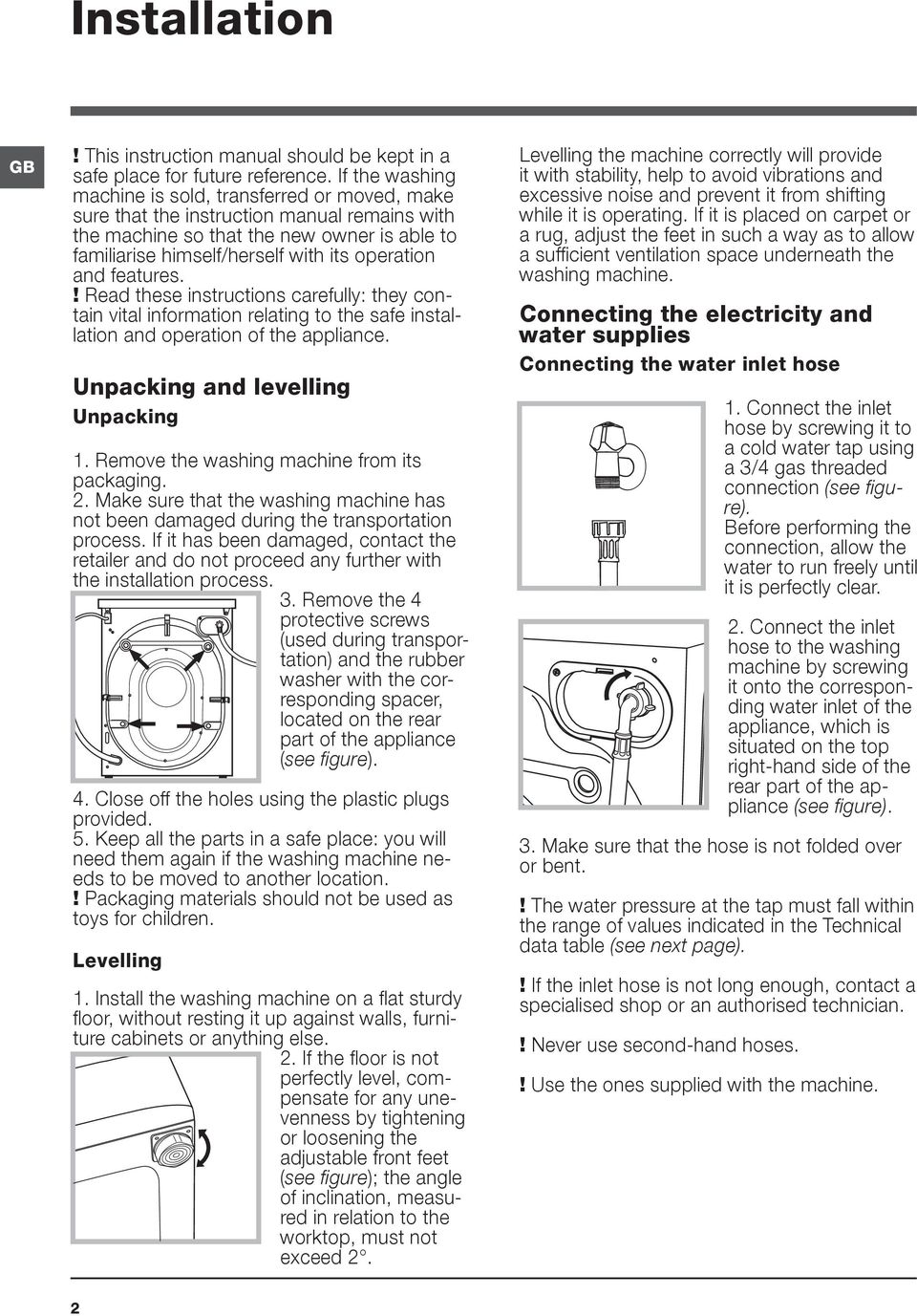 and features.! Read these instructions carefully: they contain vital information relating to the safe installation and operation of the appliance. Unpacking and levelling Unpacking 1.