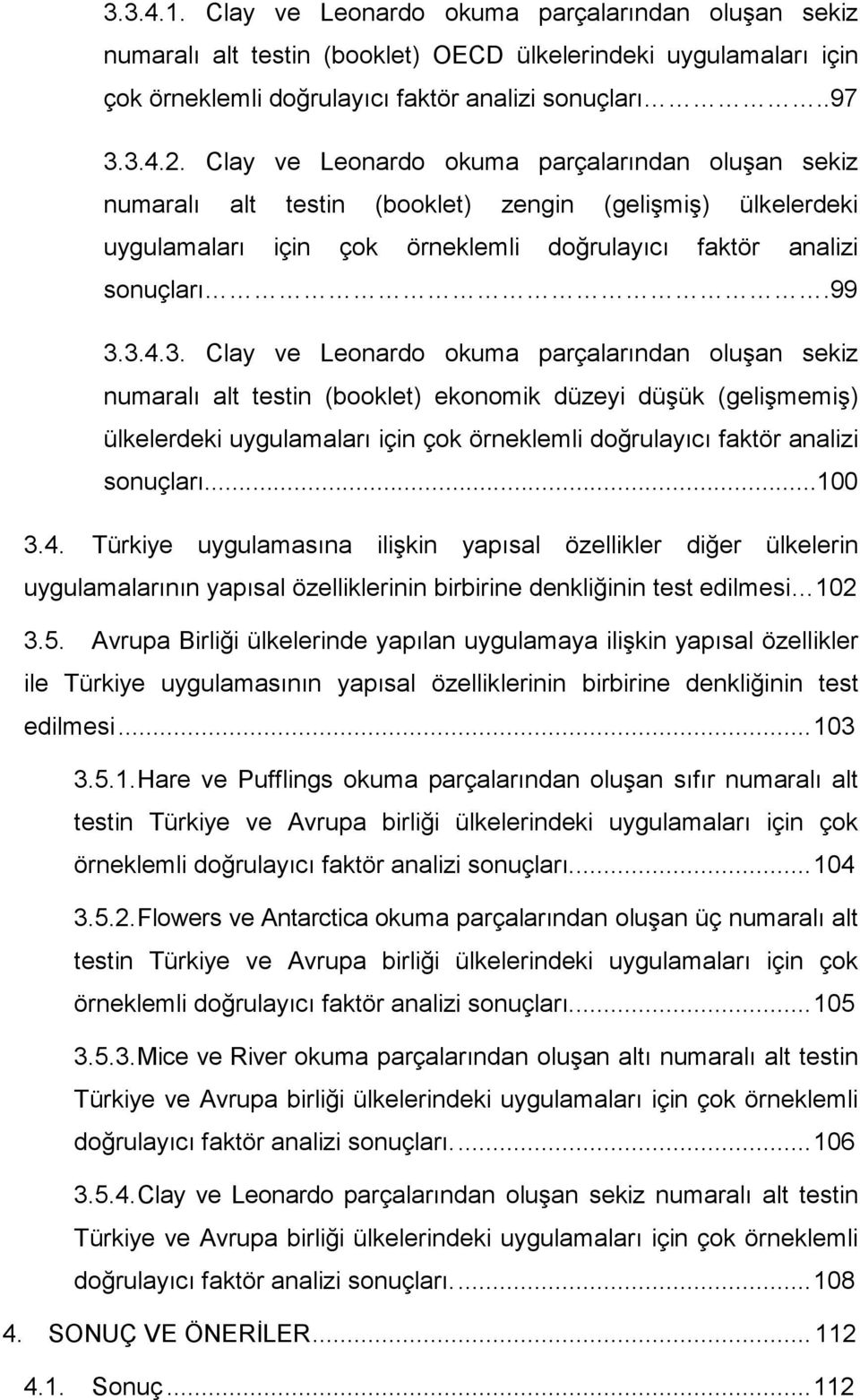 3.4.3. Clay ve Leonardo okuma parçalarından oluşan sekiz numaralı alt testin (booklet) ekonomik düzeyi düşük (gelişmemiş) ülkelerdeki uygulamaları için çok örneklemli doğrulayıcı faktör analizi sonuçları.