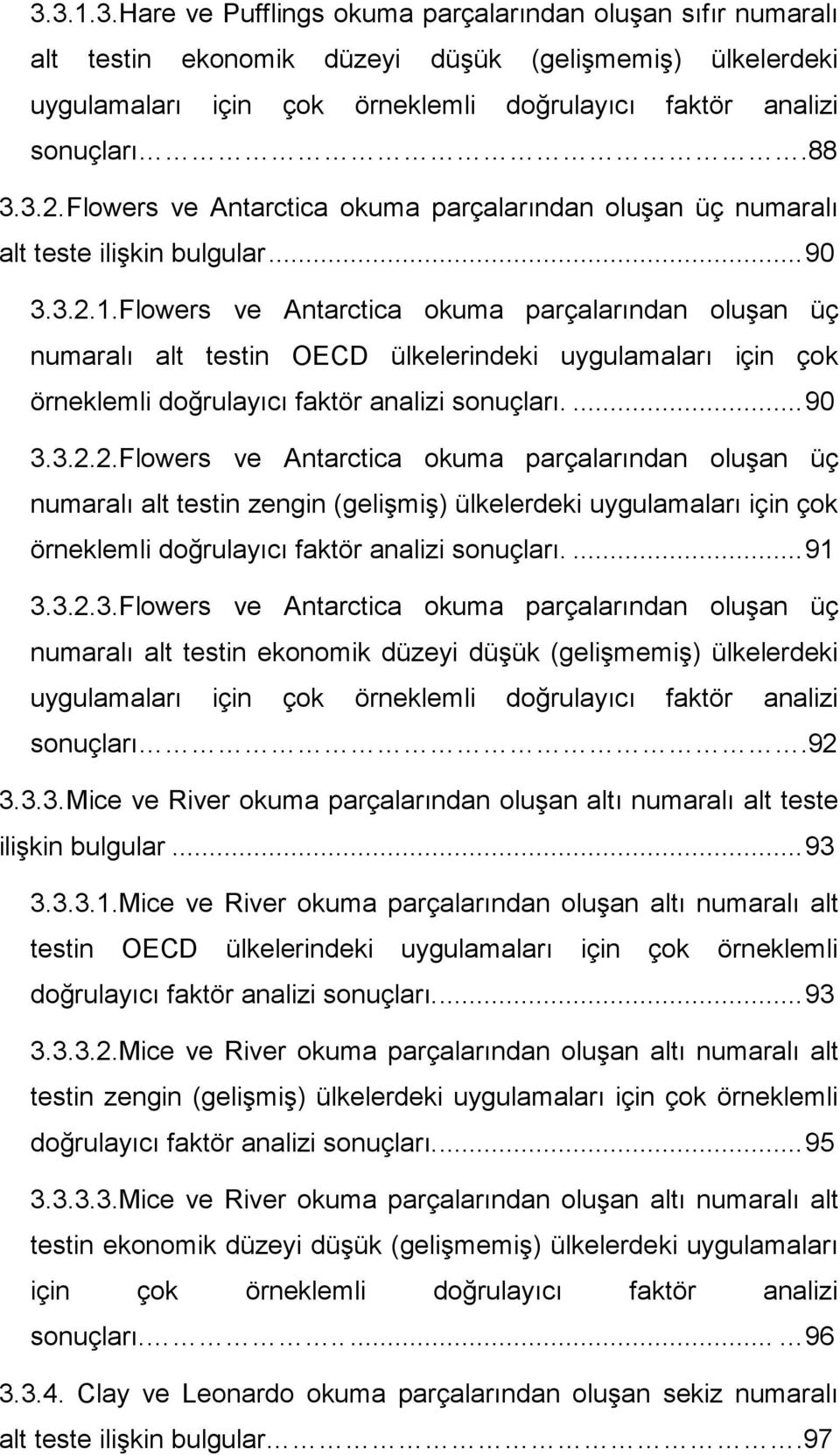 Flowers ve Antarctica okuma parçalarından oluşan üç numaralı alt testin OECD ülkelerindeki uygulamaları için çok örneklemli doğrulayıcı faktör analizi sonuçları....90 3.3.2.