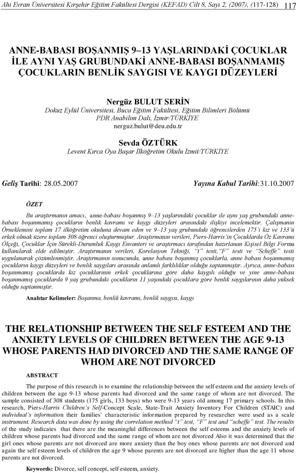 tr Sevda ÖZTÜRK Levent Kırca Oya Başar İlköğretim Okulu İzmit/TÜRKİYE Geliş Tarihi: 28.05.2007 Yayına Kabul Tarihi:31.10.