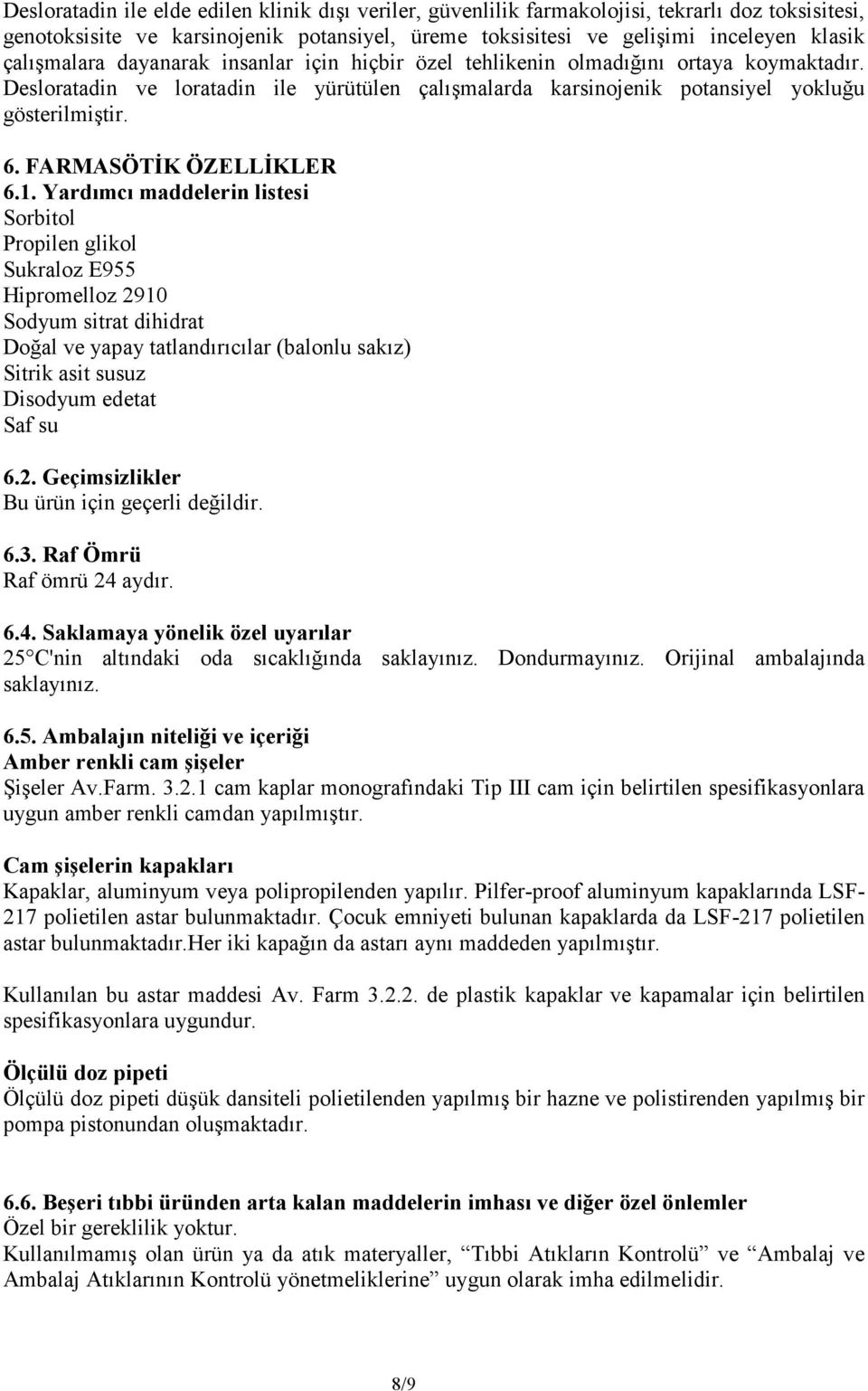 FARMASÖTİK ÖZELLİKLER 6.1.