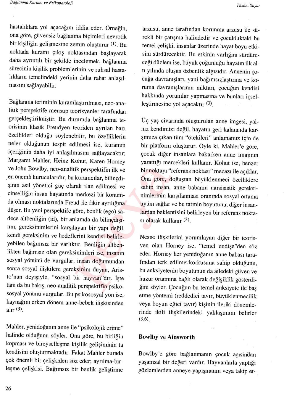 şılmas ını sağlayabilir. Bağlanma teriminin kuramla ştırılmas ı, neo-analitik perspektife mensup teorisyenler taraf ından gerçekle ştirilmi ştir.