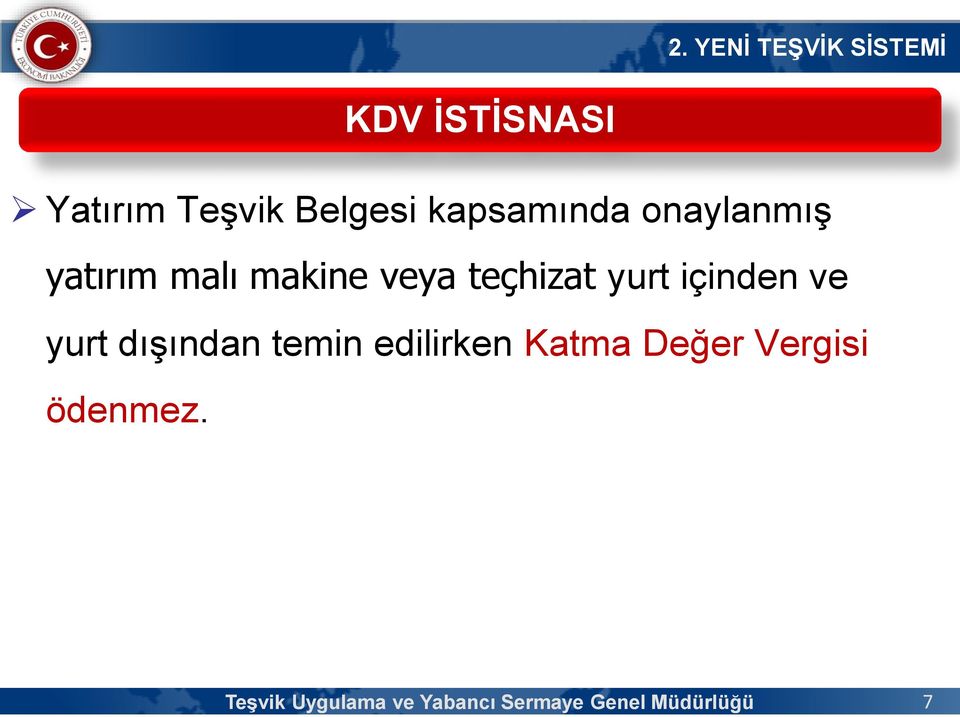 içinden ve yurt dışından temin edilirken Katma Değer Vergisi