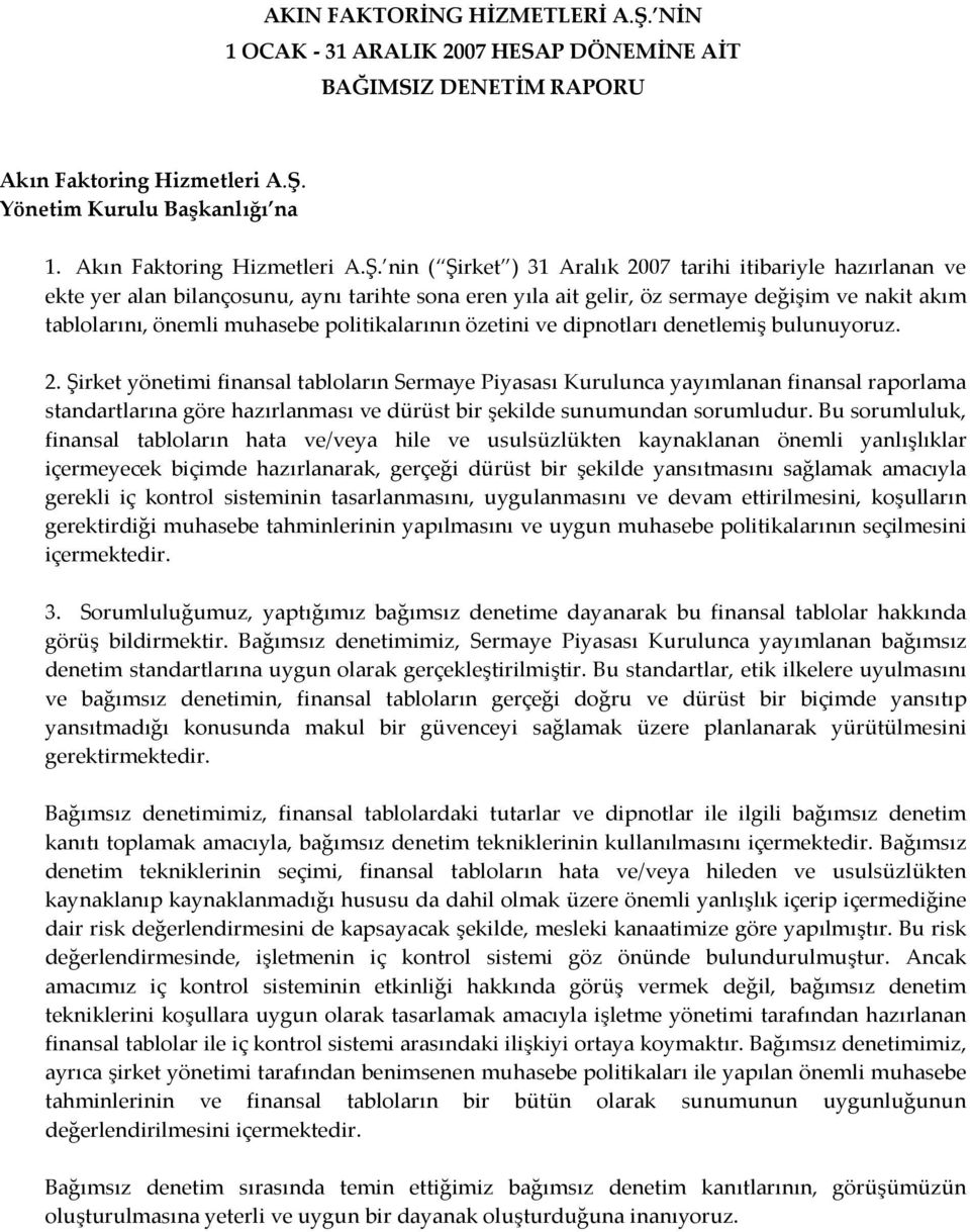 Yönetim Kurulu Başkanlığı na 1. Akın Faktoring Hizmetleri A.Ş.