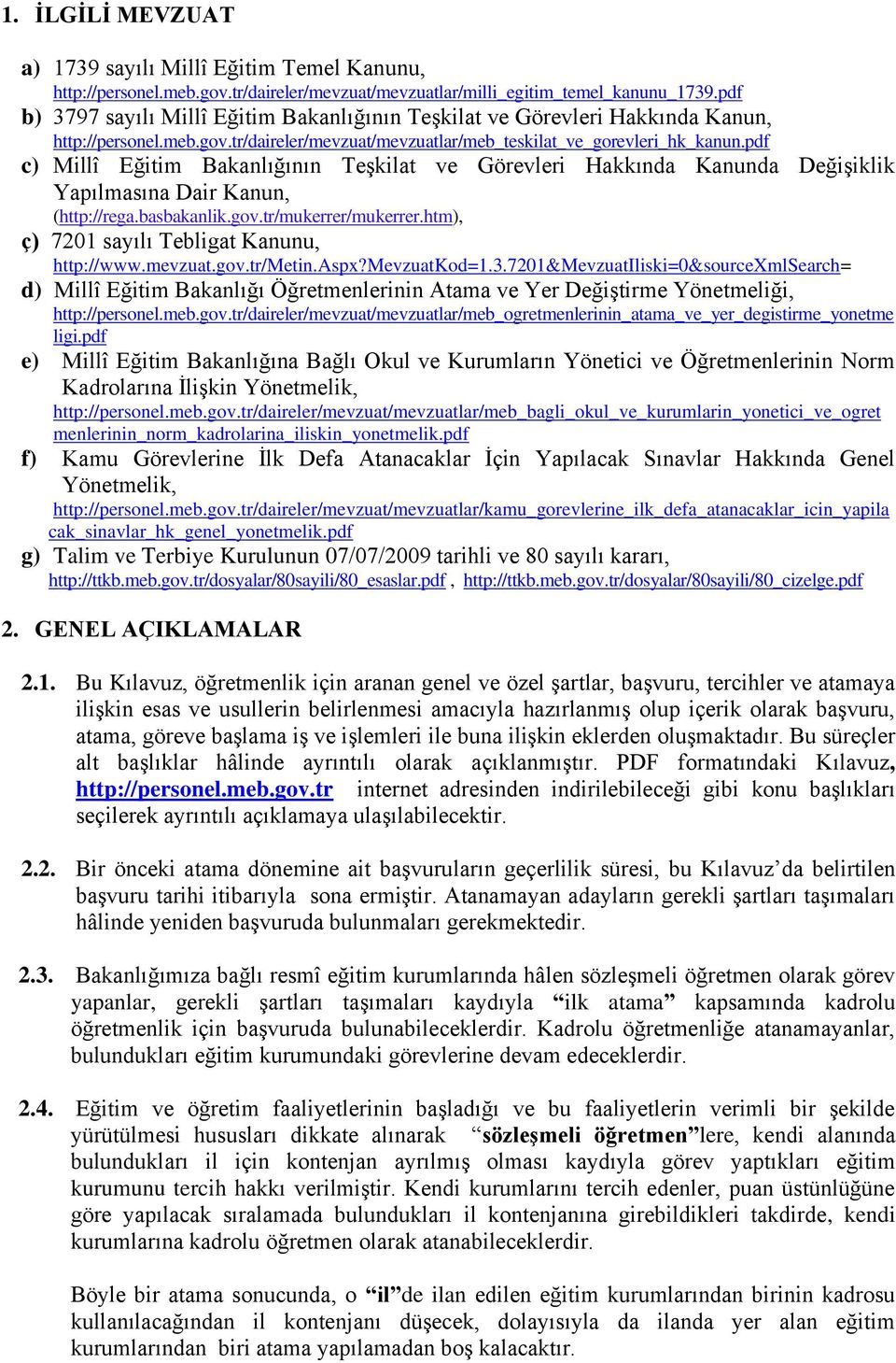 pdf c) Millî Eğitim Bakanlığının Teşkilat ve Görevleri Hakkında Kanunda Değişiklik Yapılmasına Dair Kanun, (http://rega.basbakanlik.gov.tr/mukerrer/mukerrer.