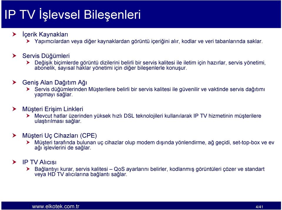 Geniş Alan Dağıtım Ağı Servis düğümlerinden Müşterilere belirli bir servis kalitesi ile güvenilir ve vaktinde servis dağıtımı yapmayı sağlar.