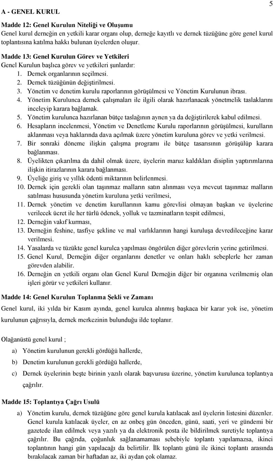 Yönetim ve denetim kurulu raporlarının görüşülmesi ve Yönetim Kurulunun ibrası. 4.