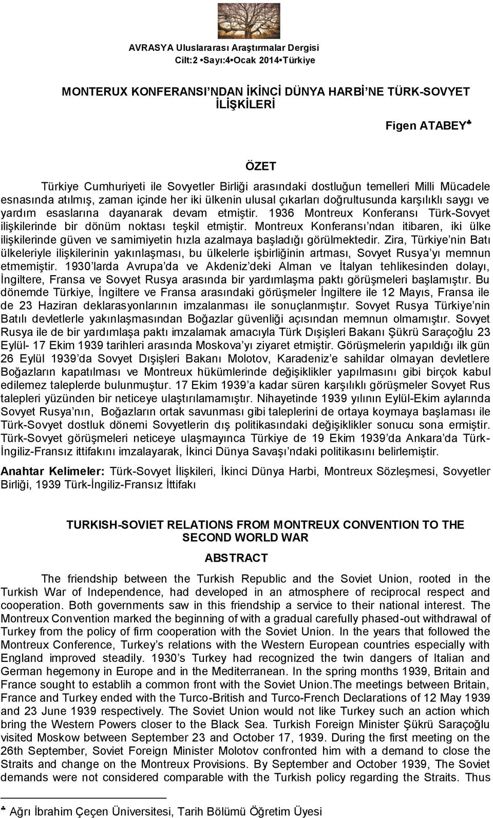 1936 Montreux Konferansı Türk-Sovyet ilişkilerinde bir dönüm noktası teşkil etmiştir.