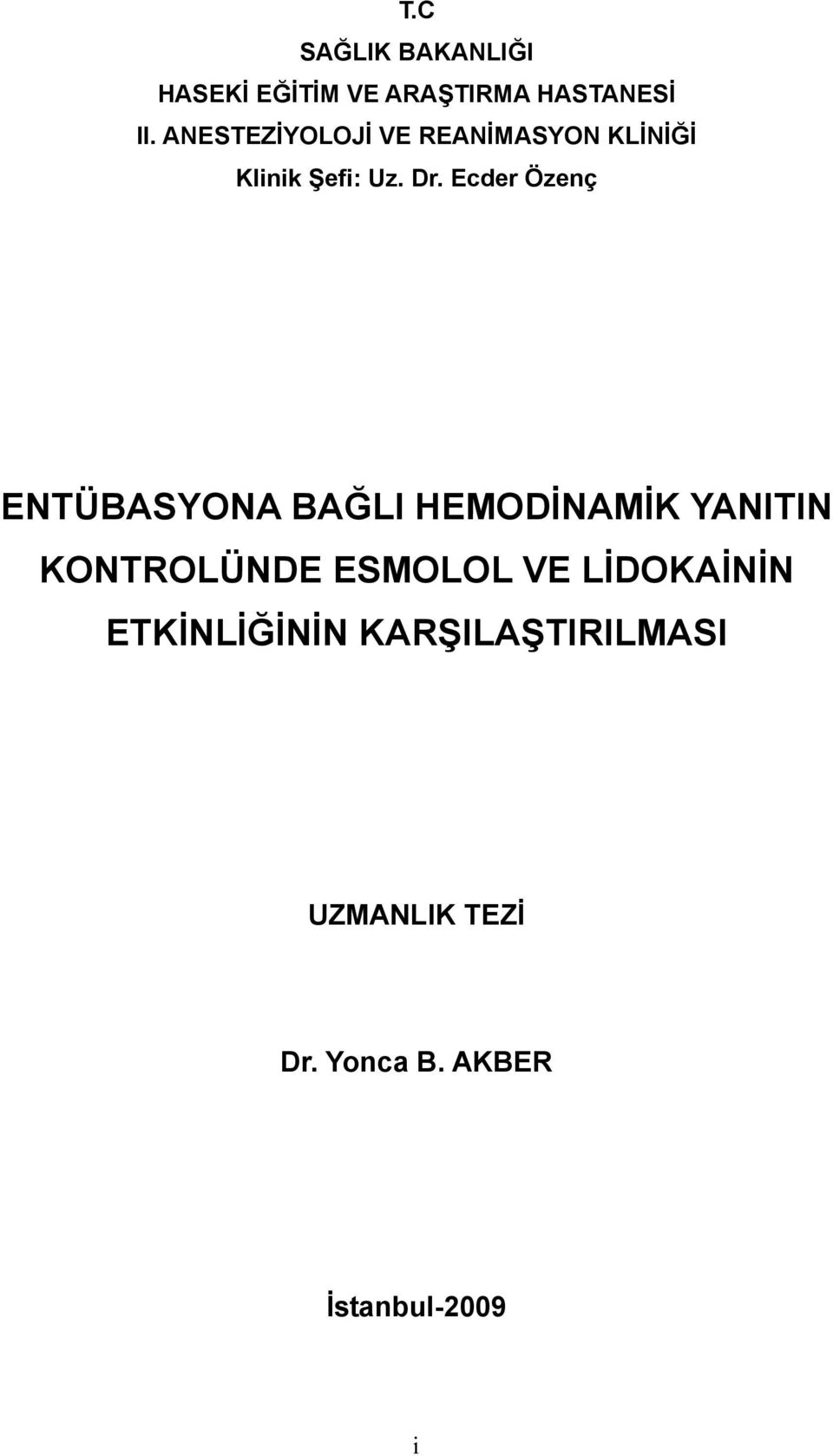 Ecder Özenç ENTÜBASYONA BAĞLI HEMODİNAMİK YANITIN KONTROLÜNDE ESMOLOL