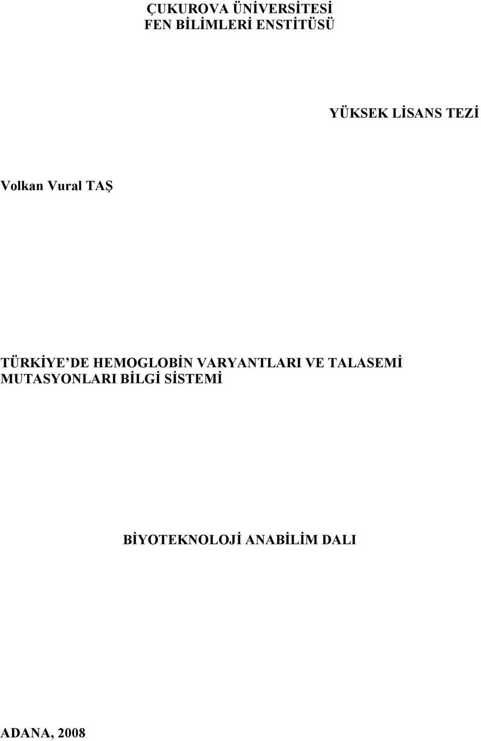 HEMOGLOBİN VARYANTLARI VE TALASEMİ MUTASYONLARI