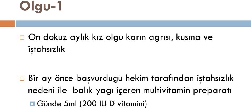 tarafından iştahsızlık nedeni ile balık yagı