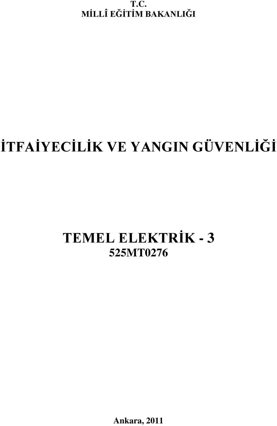 YANGIN GÜVENLĠĞĠ TEMEL