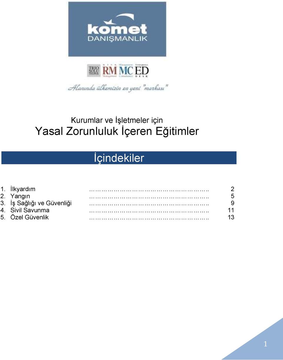 . 2 2. Yangın.. 5 3. Đş Sağlığı ve Güvenliği.