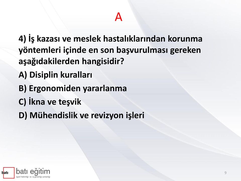 aşağıdakilerden hangisidir?