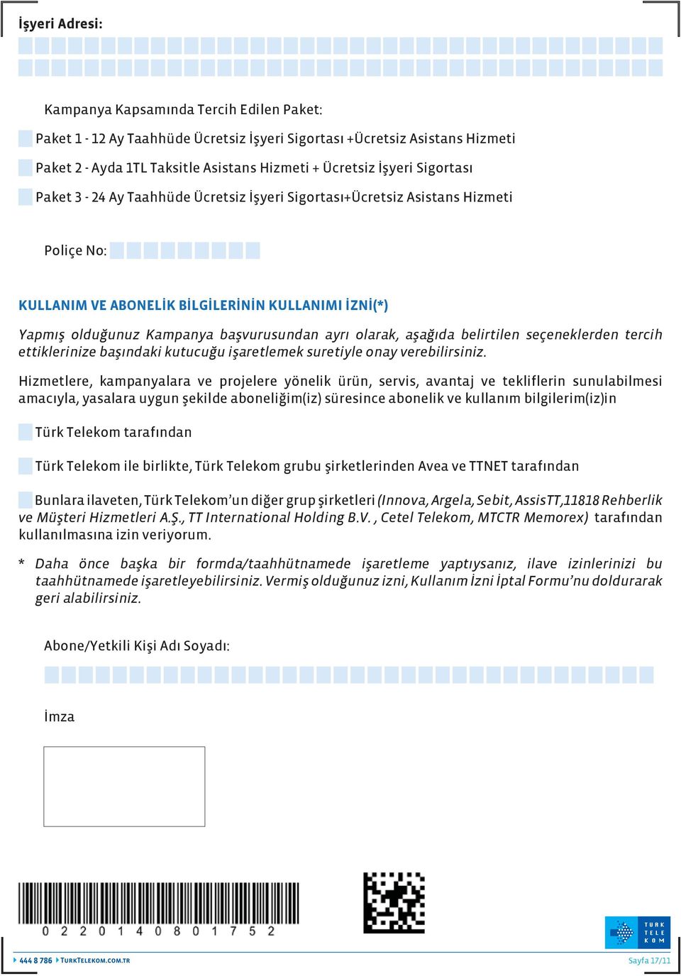 olarak, aşağıda belirtilen seçeneklerden tercih ettiklerinize başındaki kutucuğu işaretlemek suretiyle onay verebilirsiniz.