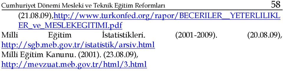 pdf Milli Eğitim İstatistikleri. (2001-2009). (20.08.09), http://sgb.meb.gov.