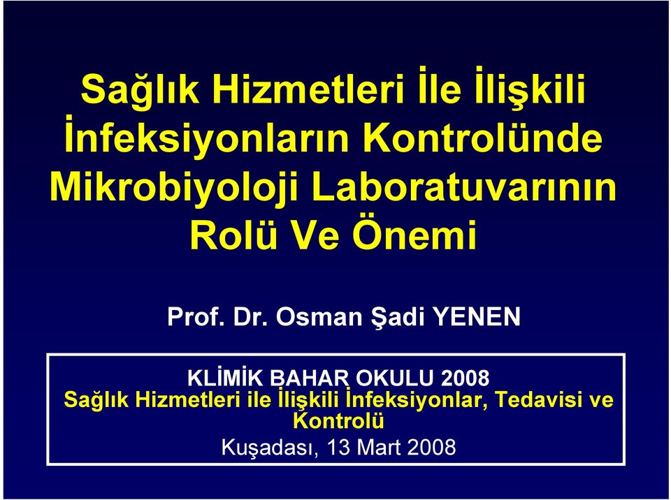 Osman Şadi YENEN KLİMİK BAHAR OKULU 2008 Sağlık Hizmetleri