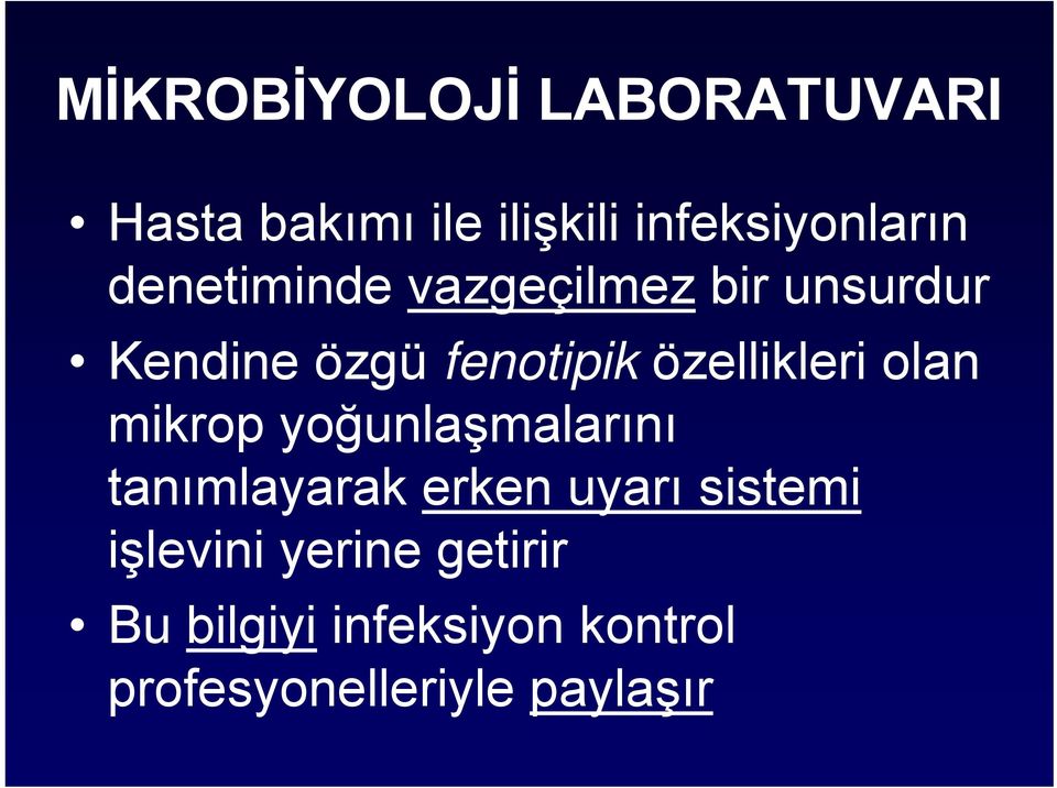 özellikleri olan mikrop yoğunlaşmalarını tanımlayarak erken uyarı