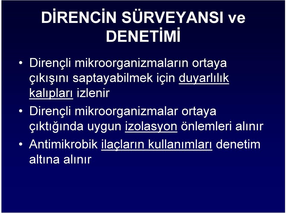 Dirençli mikroorganizmalar ortaya çıktığında uygun izolasyon