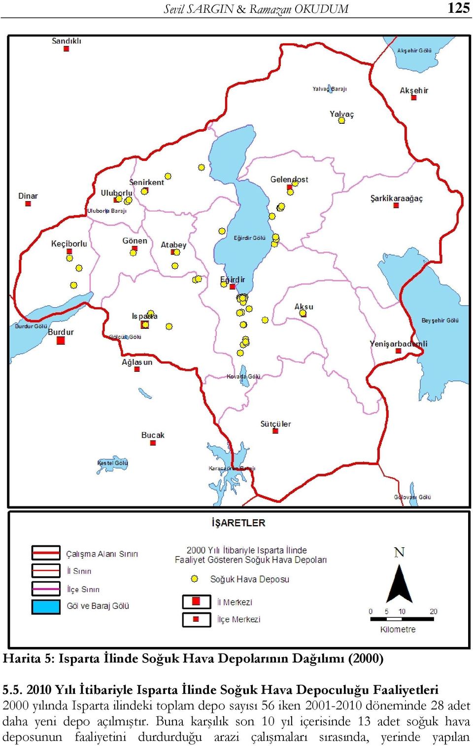 Isparta İlinde Soğuk Hava Depolarının Dağılımı (2000) 5.