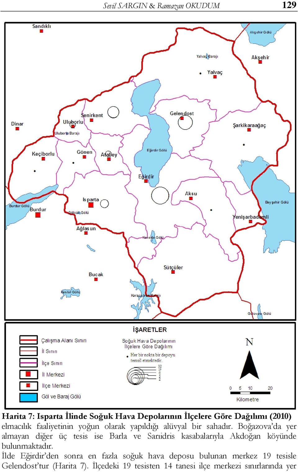 Boğazova da yer almayan diğer üç tesis ise Barla ve Sarıidris kasabalarıyla Akdoğan köyünde bulunmaktadır.